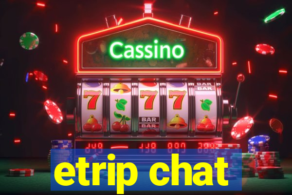 etrip chat